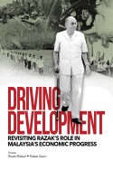 Driving Development: Revisiting Razak's Role in Malaysia's Economic Progress (Hard Cover)